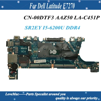 Alta qualidade CN-00DTF3 para Dell Latitude E7270 Laptop placa-Mãe AAZ50 LA-C451P SR2EY I5-6200U DDR4 100% testado