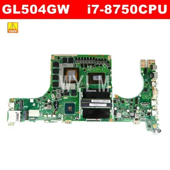 Usado ROG GL504GW i7-8750cpu RTX2070 placa-mãe Para ASUS ROG GL504 GL504GW GL504G Laptop placa-mãe Testada frete grátis
